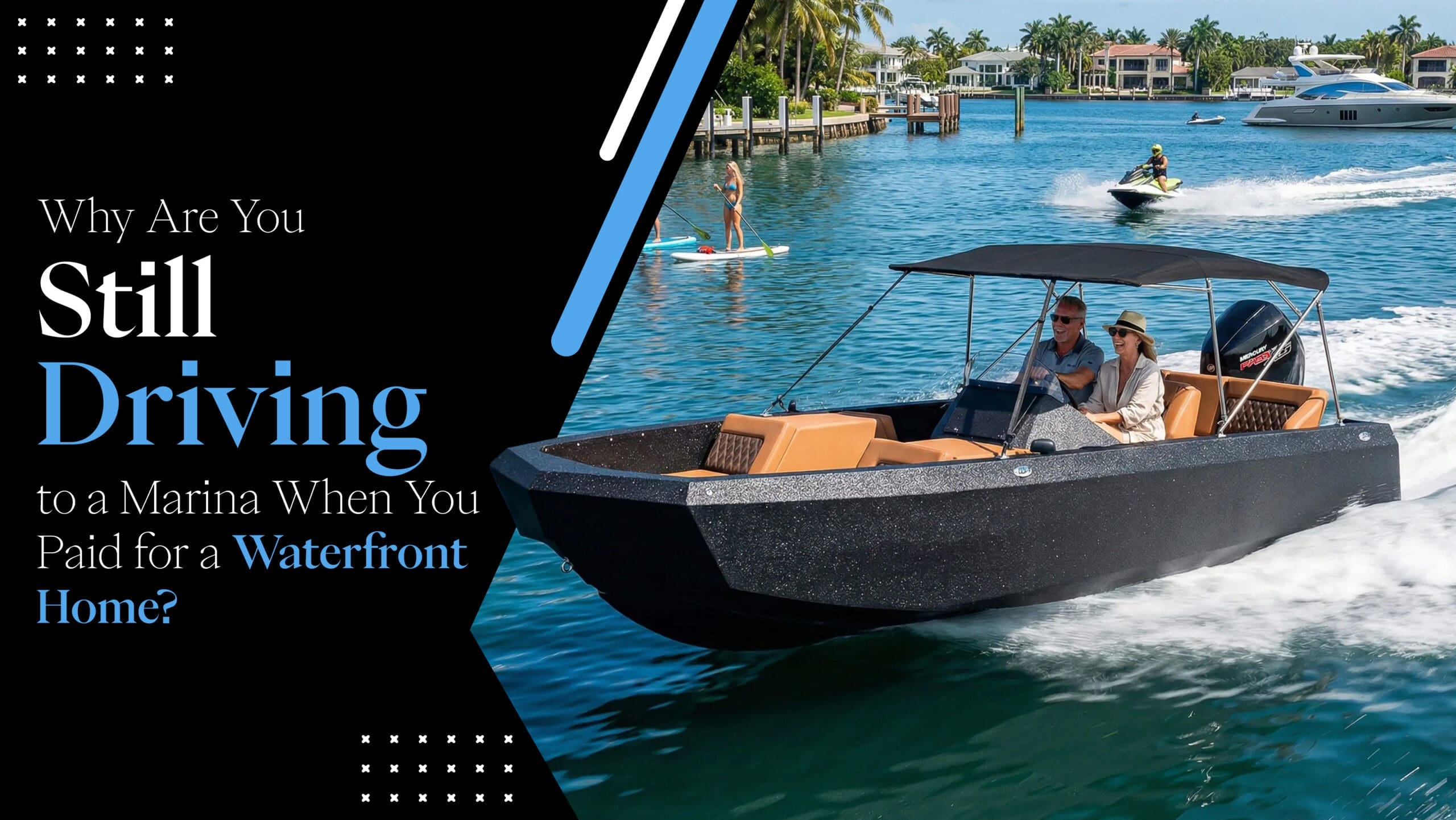 Why Are You Still Driving to a Marina When You Paid for a Waterfront Home?