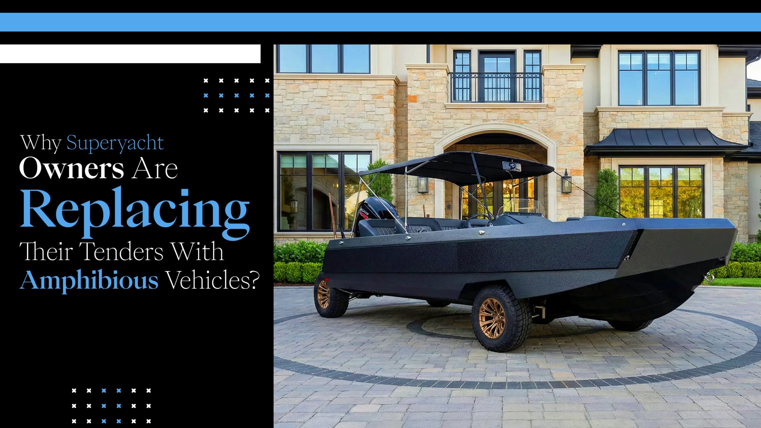 Why Superyacht Owners Are Replacing Their Tenders With Amphibious Vehicles?